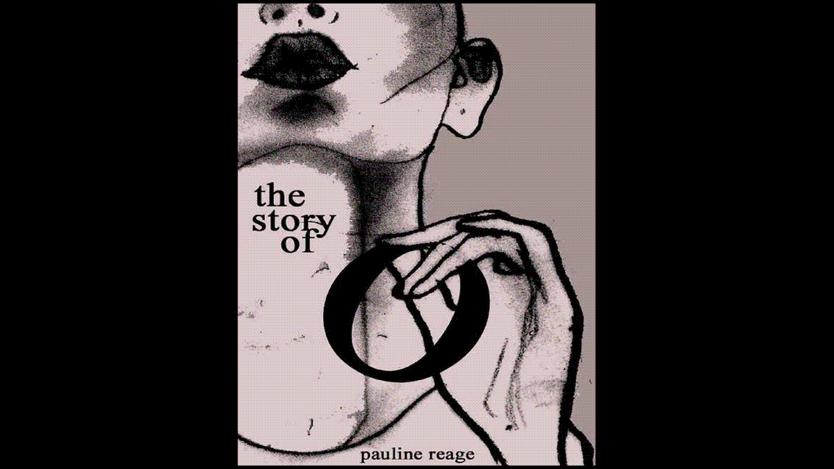 The Story of O: The Most Uncomfortable Yes in Literature